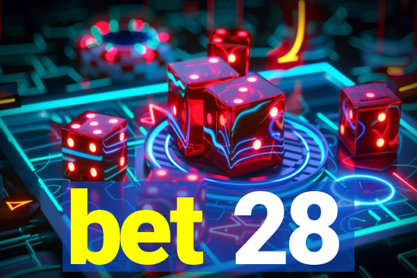 bet 28